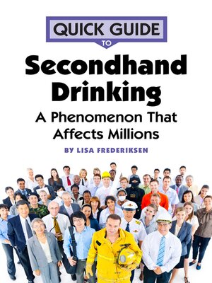 cover image of Quick Guide to Secondhand Drinking: a Phenomenon That Affects Millions